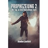 PROPHEZEIUNG 2: Der Tag, an dem Deutschland starb