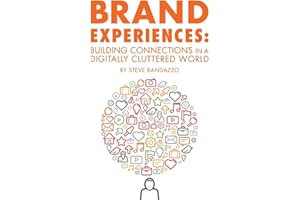 Brand Experiences: Building Connections in a Digitally Cluttered World