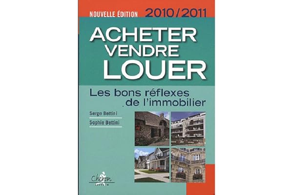 Acheter, vendre, louer : les bons réflexes de l'immobilier