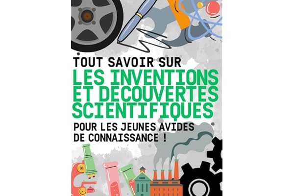 TOUT SAVOIR SUR LES INVENTIONS ET DECOUVERTES SCIENTIFIQUES| Livre sur la météo pour les enfants de 6 à 12 ans | Pour en apprendre plus sur la ... les découvertes scientifiques, l'électricité