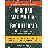 Aprobar Matem&aacute;ticas en Bachillerato: 50 reglas infalibles para sacar mejores notas. M&aacute;s claridad, menos ansiedad y mejores re