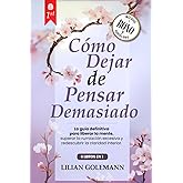 C&Oacute;MO DEJAR DE PENSAR DEMASIADO: 6 LIBROS EN 1 Lib&eacute;rate del Exceso de Pensamiento, Controla la Ansiedad y Estr&eacute;s, Vive el Pres
