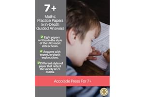 7+ Maths: Practice Papers & In-Depth Answers (7 Plus Entrance Exams)