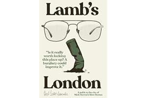 Lamb’s London: A Guide To The City Of Mick Herron’s Slow Horses (Herb Lester Associates Guides to the Unexpected)