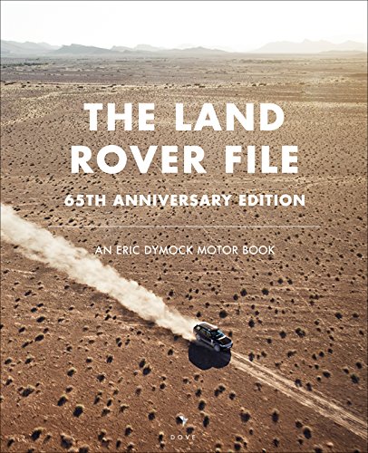The Land Rover File: 65th Anniversary Edition (An Eric Dymock Motor Book) (English Edition)