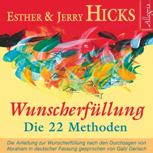 Download Wunscherfüllung - Die 22 Methoden: Die Anleitung zur Wunscherfüllung nach den Durchsagen von Abraham Download Wunscherfüllung - Die 22 Methoden: Die Anleitung zur Wunscherfüllung nach den Durchsagen von Abraham