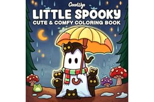 Little Spooky: Coloring Book for Adults and Teens Featuring Cute Creepy Creatures in Cozy Hygge Moments for Relaxation