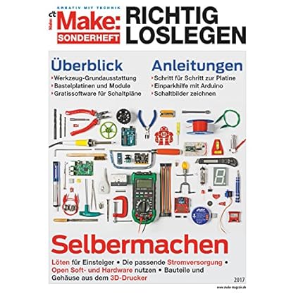 [PDF] Download Make: Sonderheft 2017 RICHTIG LOSLEGEN: Selbermachen: Ìberblick zum Einstieg und Anleitungen für Maker Kostenlos