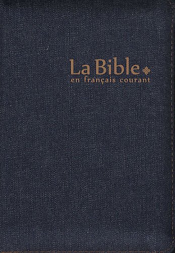 Télécharger Kindle livres à iPad gratuitement La Bible en français courant : Edition avec les livres deutérocanoniques, reliure semi-rigide, jean, glissière by author 2853002187 ePub