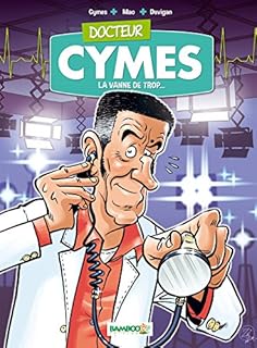 jaquette livre Docteur Cymes - tome 1 - La vanne de trop...