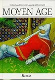 Moyen Age : Les Grands Auteurs français du programme - Anthologie et Histoire littéraire