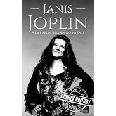 Janis Joplin: A Life from Beginning to End (Biographies of Musicians)