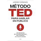 El m&eacute;todo TED para hablar en p&uacute;blico: Los secretos de las conferencias que triunfan en todo el mundo (Ariel)