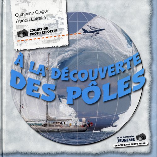 couverture de : A la d&eacute;couverte des p&ocirc;les
