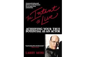 The Intent to Live: Achieving Your True Potential as an Actor