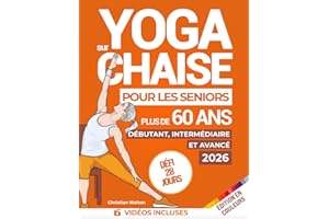 Yoga sur Chaise pour les Seniors Plus de 60 Ans : Défi de 28 Jours | Débutant, Intermédiaire et Avancé | Améliorer la Mobilité, la Santé Cardiaque et Maigrir en moins de 10 Minutes par Jour !