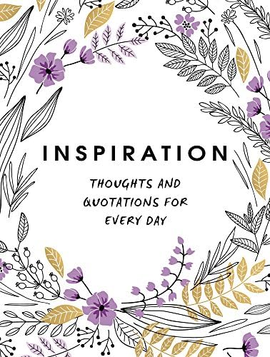 Inspiration: Thoughts and Quotations for Every Day