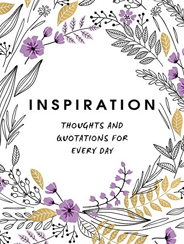 Inspiration: Thoughts and Quotations for Every Day