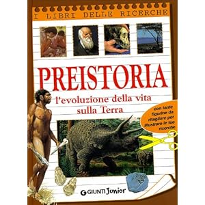Preistoria. L'evoluzione della vita sulla terra