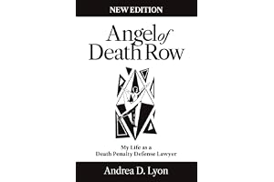 Angel of Death Row: My Life as a Death Penalty Defense Lawyer