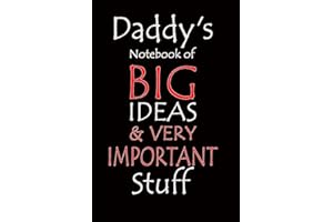 Daddy's Notebook of Big Ideas & Very Important Stuff: Notebook composition journal - Ideal Gift for Father's Day/ Birthday/ Christmas/ Anniversary - Lined Paper 6" x 9"