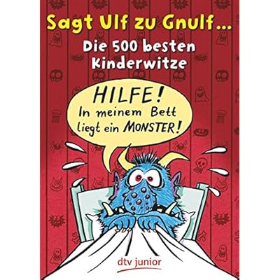 Sagt Ulf zu Gnulf...: Die 500 besten Kinderwitze Sagt Ulf zu Gnulf...: Die 500 besten Kinderwitze
