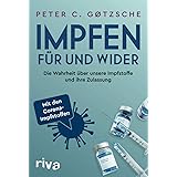 Impfen – Für und Wider: Die Wahrheit über unsere Impfstoffe und ihre Zulassung - inklusive der neuen Corona-Impfstoffe