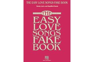 The easy love songs fake book: Melody, Lyrics & Simplified Chords in the Key of C