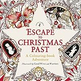 Escape to Christmas Past: A Colouring Book Adventure by 