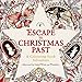 Escape to Christmas Past: A Colouring Book Adventure by 