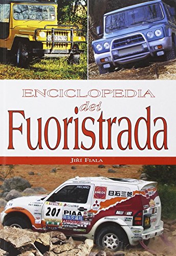 Enciclopedia dei fuoristrada. Ediz. illustrata