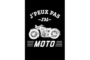 J'peux pas j'ai moto: Carnet de notes ligné drôle pour motard, Carnet de journal rigolo pour passionné du moto, Cadeau original humour amateur du ... simple, 120 pages, format 15,24x22,89cm