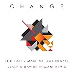 Too Late / Make Me (Go Crazy) [Skalp & Davide Romani Remix]