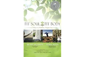 Fit Soul, Fit Body: 9 Keys to a Healthier, Happier You.
