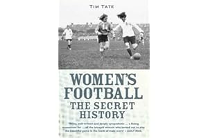 Secret History Of Womens Football: The Secret History of Women's Football