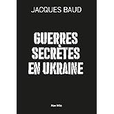 Guerres secrètes en Ukraine