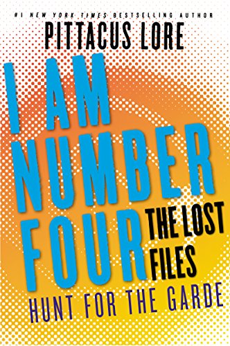 I Am Number Four: The Lost Files: Hunt for the Garde (Lorien Legacies: The Lost Files Book 15) (English Edition)