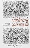 L'Alchimie spirituelle, technique de la voie intérieure