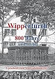 Wipperfürth: 800 Jahre und mehr - Festschrift zum Stadtjubiläum 2017