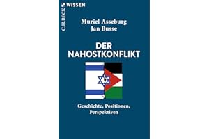 Der Nahostkonflikt: Geschichte, Positionen, Perspektiven (Beck'sche Reihe)