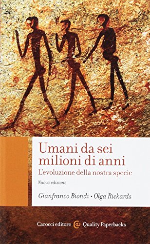 Umani da sei milioni di anni. L'evoluzione della nostra specie