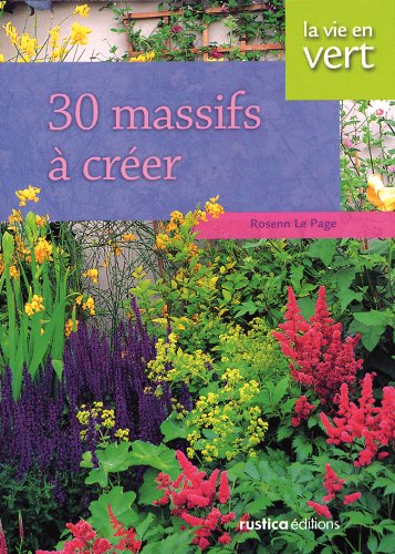 couverture de : 30 Massifs &agrave; cr&eacute;er