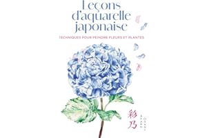 Leçons d'aquarelle japonaise - Techniques pour peindre fleurs et plantes