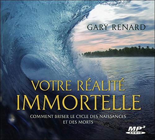 Votre réalité immortelle - Comment briser le cycle des naissances et des morts - Livre audio MP3 gratuit Votre réalité immortelle - Comment briser le cycle des naissances et des morts - Livre audio MP3 gratuit