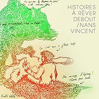 Histoires à rêver debout | Nans Vincent