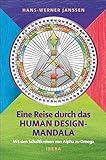Eine Reise durch das Human Design-Mandala: Mit den Schaltkreisen von Alpha zu Omega by 