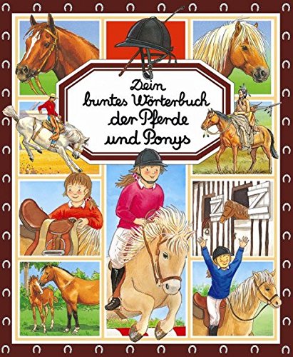 Download Dein buntes Wörterbuch der Pferde und Ponys Download Dein buntes Wörterbuch der Pferde und Ponys