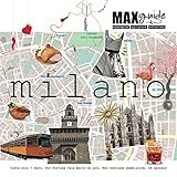 Image de MaxGuide Milano. Guida turistica con posti curiosi, citazioni pop e approfondimenti online.