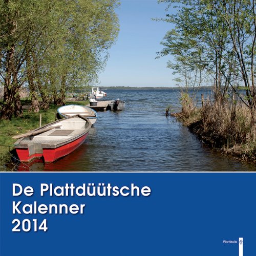 De Plattdüütsche Kalenner 2014: Der Plattdeutsche Kalender 2014
