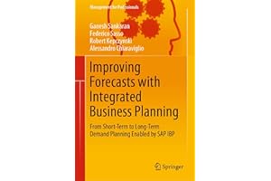 Improving Forecasts With Integrated Business Planning: Sap Ibp Use Cases for Short-to-long-term Demand Planning